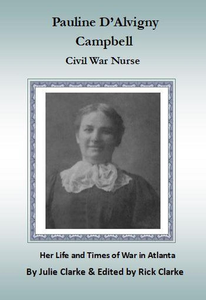 Pauline D‘Alvigny Campbell Civil War Nurse