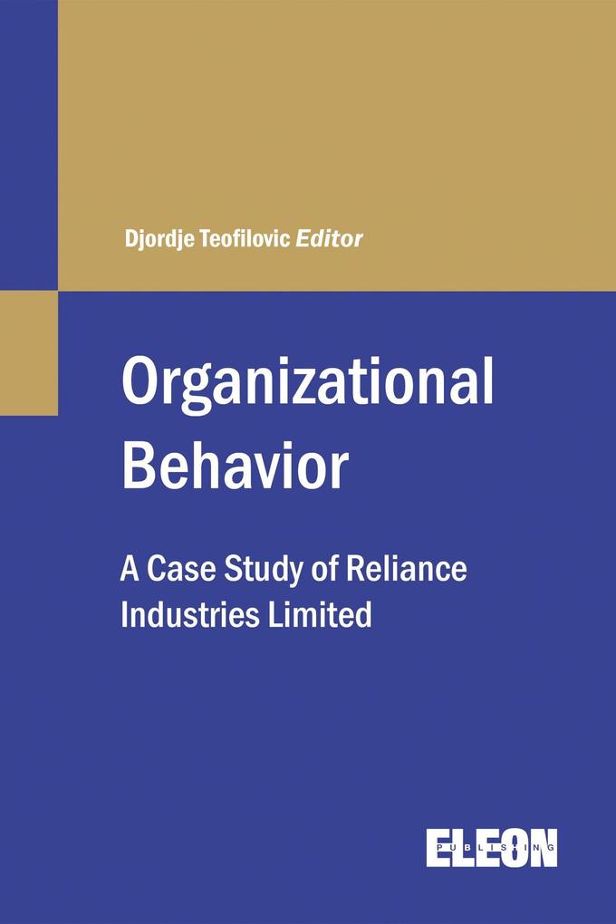 Organizational Behavior: A Case Study of Reliance Industries Limited (Organizational Behaviour)