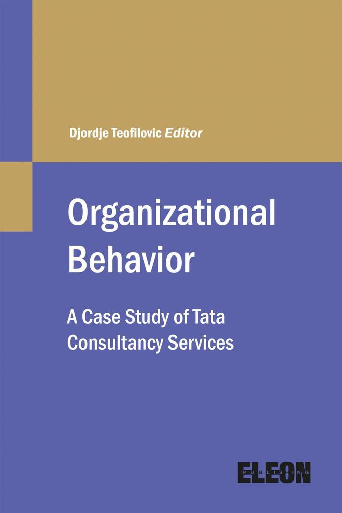 Organizational Behavior: A Case Study of Tata Consultancy Services (Organizational Behaviour)