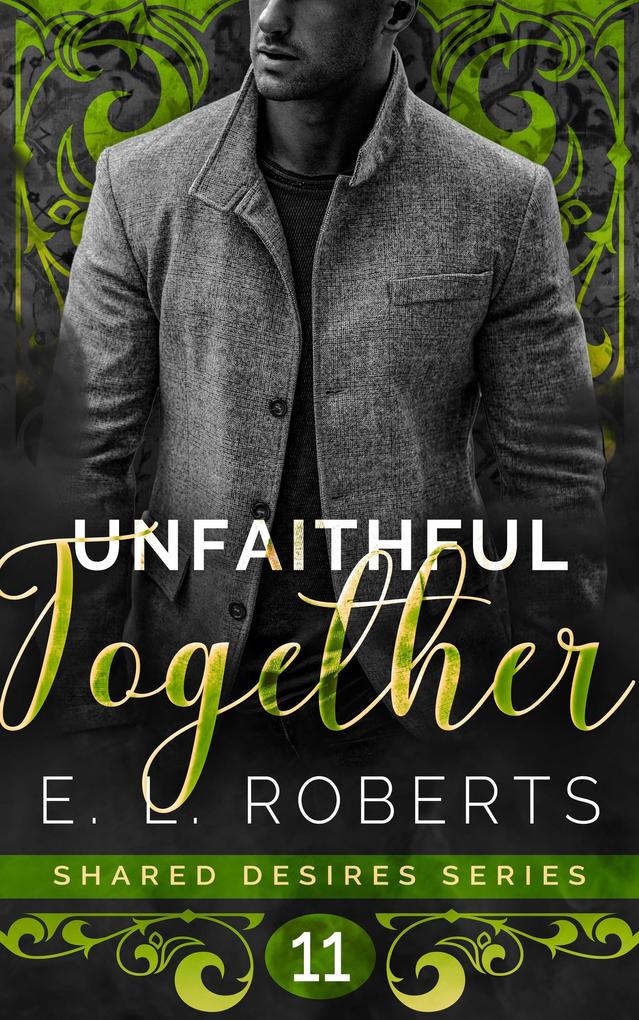 Unfaithful Together (Shared Desires Series #11)