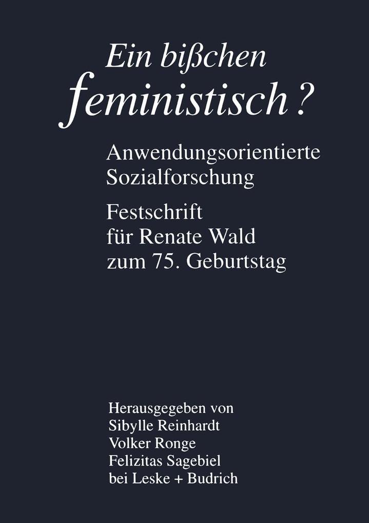 Ein bißchen feministisch ? - Anwendungsorientierte Sozialforschung