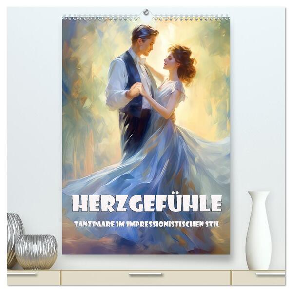 Herzgefühle Tanzpaare im impressionistischen Stil (hochwertiger Premium Wandkalender 2024 DIN A2 hoch) Kunstdruck in Hochglanz