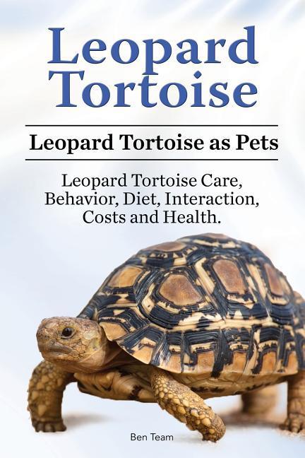 Leopard Tortoise. Leopard Tortoise as Pets. Leopard Tortoise Care Behavior Diet Interaction Costs and Health.