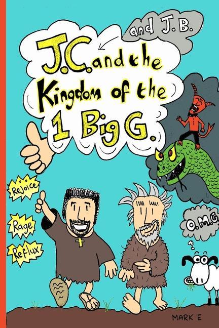 J.C. and the Kingdom of the 1 Big G.