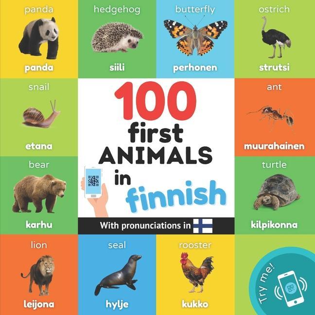 100 first animals in finnish: Bilingual picture book for kids: english / finnish with pronunciations