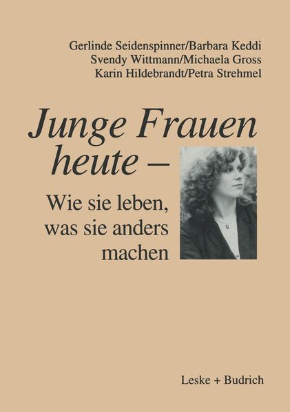 Junge Frauen heute - Wie sie leben was sie anders machen