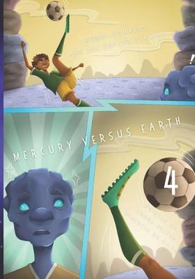 Ronni-Romario and the Soccer Planets - Mercury Versus Earth