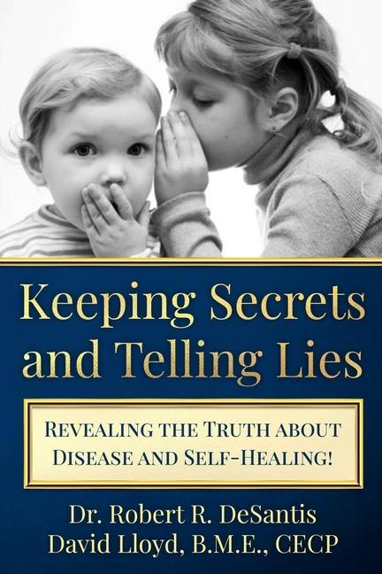 Keeping Secrets and Telling Lies?