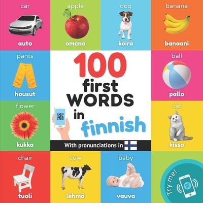 100 first words in finnish: Bilingual picture book for kids: english / finnish with pronunciations