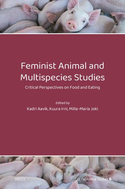 Feminist Animal and Multispecies Studies: Critical Perspectives on Food and Eating