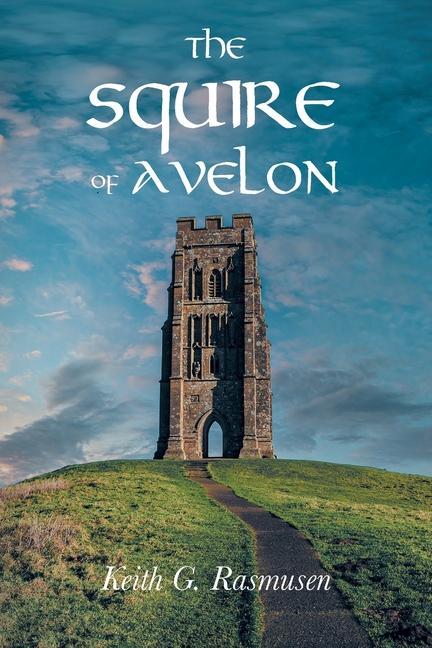 The Squire of Avelon: (aka The Bard of Pendragon Volume two)