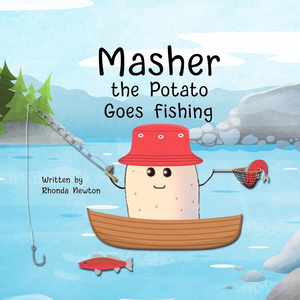 Masher the Potato Goes Fishing