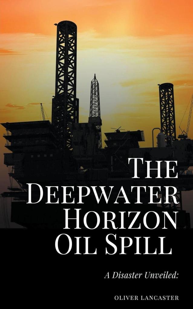 The Deepwater Horizon Oil Spill of 2010