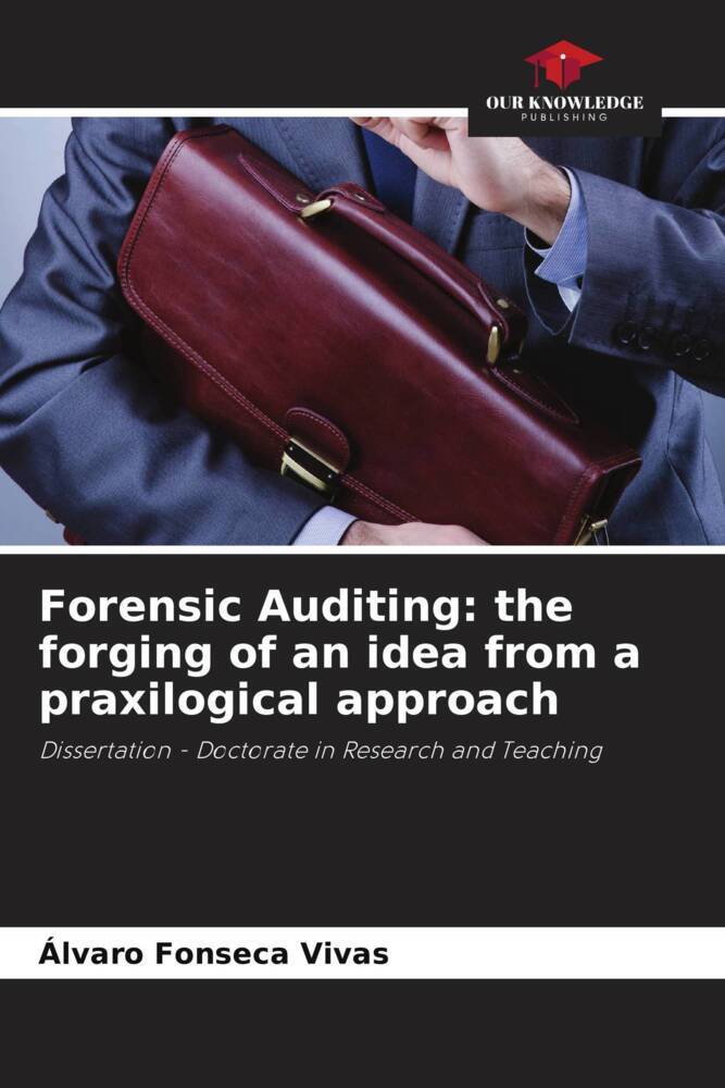 Forensic Auditing: the forging of an idea from a praxilogical approach