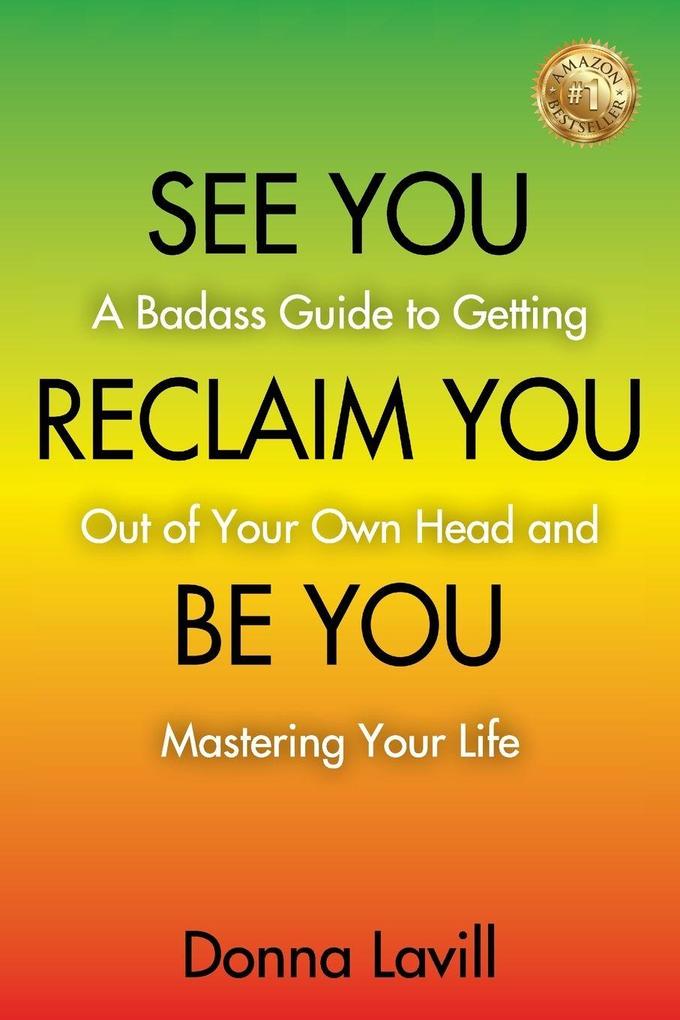 SEE YOU RECLAIM YOU BE YOU