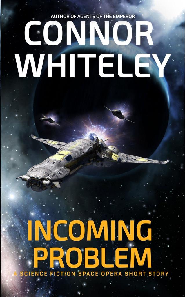 Incoming Problem: A Science Fiction Space Opera Short Story (Agents of The Emperor Science Fiction Stories)