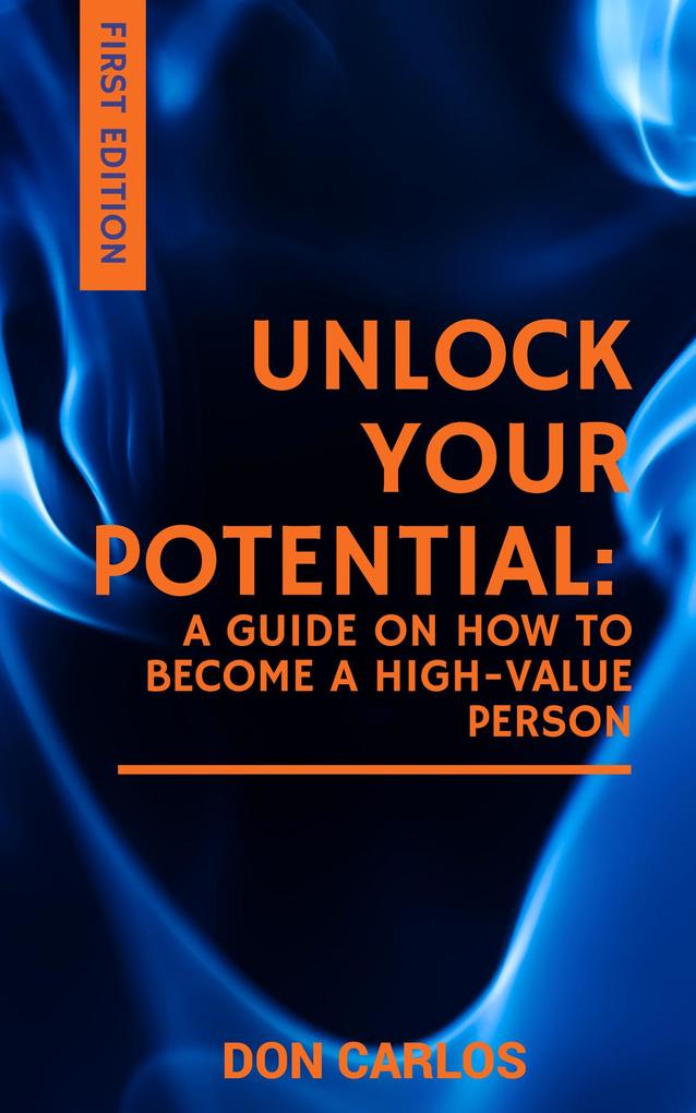 Unlock Your Potential: A Guide on How to Become a High-Value Person