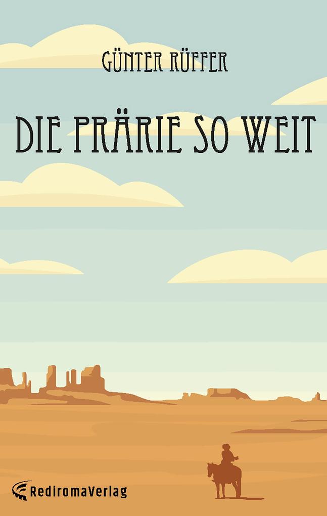 Die Prärie so weit