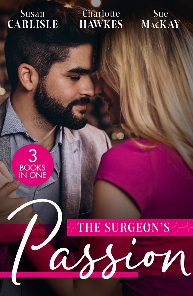 The Surgeon‘s Passion: The Brooding Surgeon‘s Baby Bombshell / The Surgeon‘s One-Night Baby / Redeeming Her Brooding Surgeon