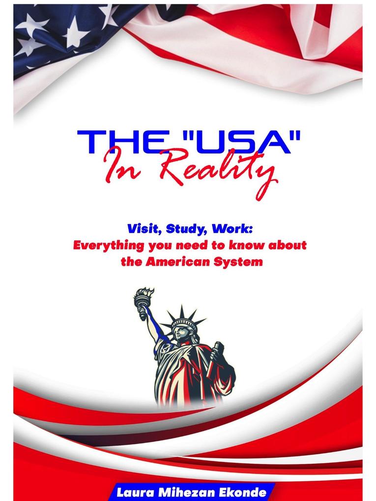 The USA in Reality: Visit Study Work: Everything you need to know about the American System