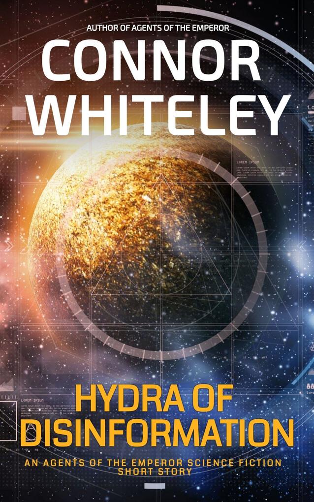 Hydra of Disinformation: An Agents Of The Emperor Science Fiction Short Story (Agents of The Emperor Science Fiction Stories)