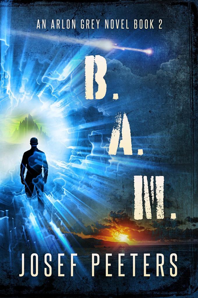 B.A.M. : An Arlon Grey Novel (BAM Detective Series #2)