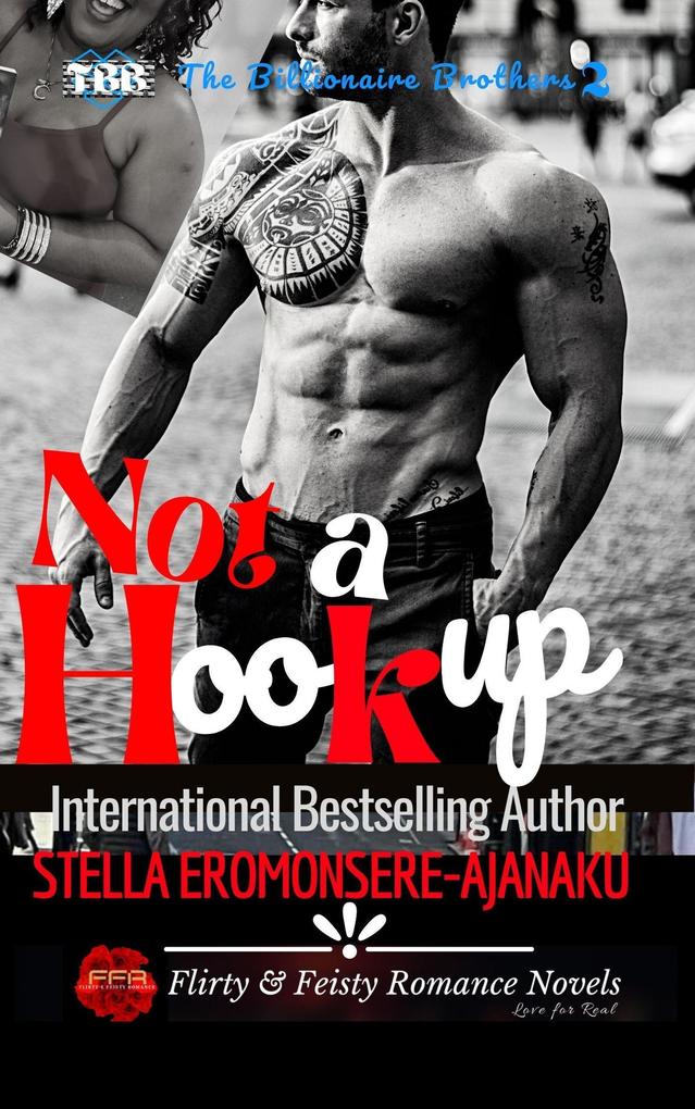 Not a Hookup ~ A BWWM Sweet & Steamy Romance: The Billionaire Brothers Book 2