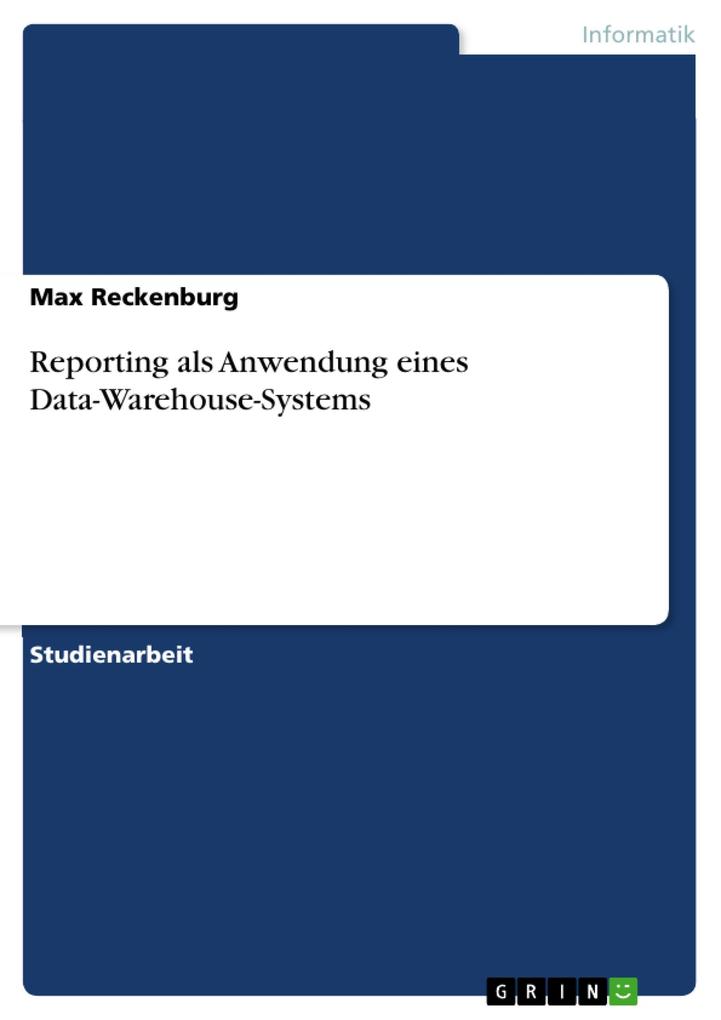 Reporting als Anwendung eines Data-Warehouse-Systems