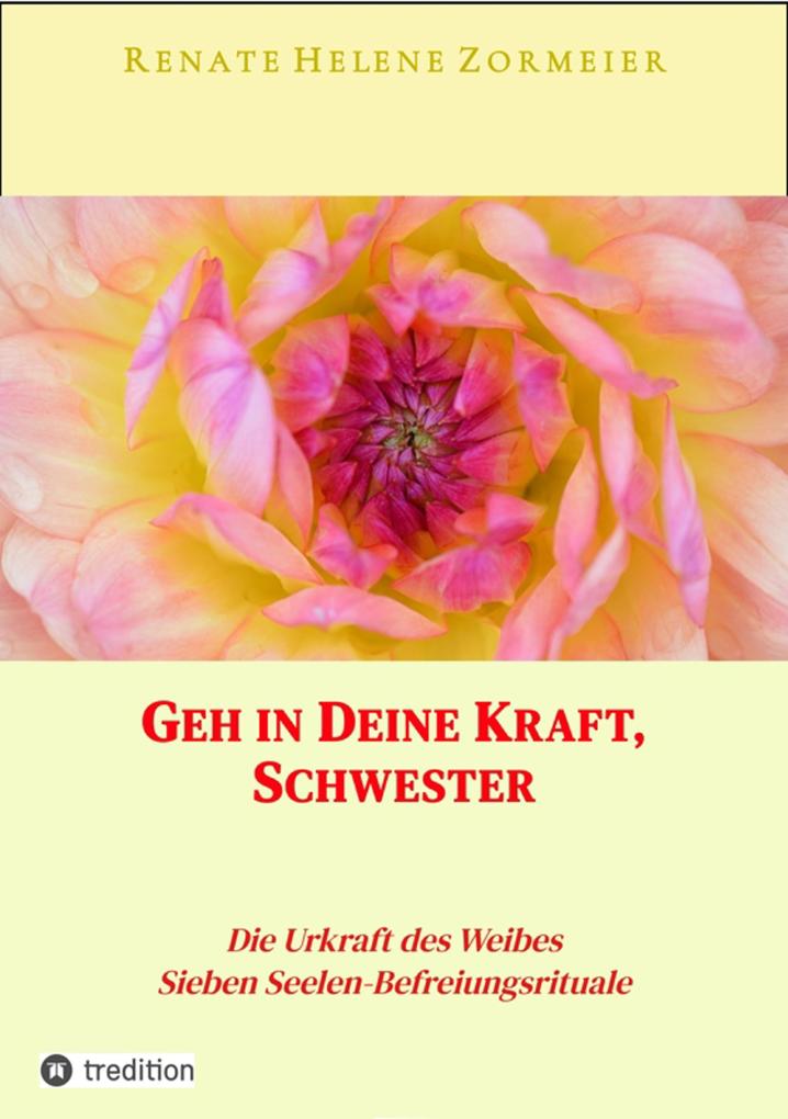 Geh in Deine Kraft Schwester ! Hinführung zu Deiner Inneren Größe