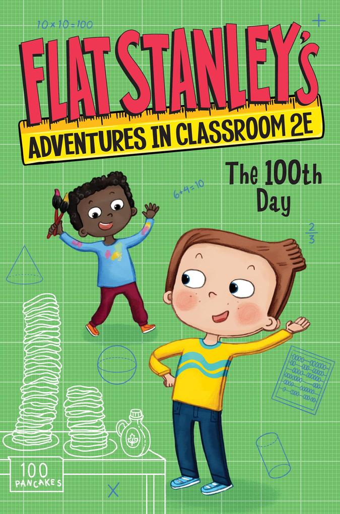 Flat Stanley‘s Adventures in Classroom 2E #3: The 100th Day