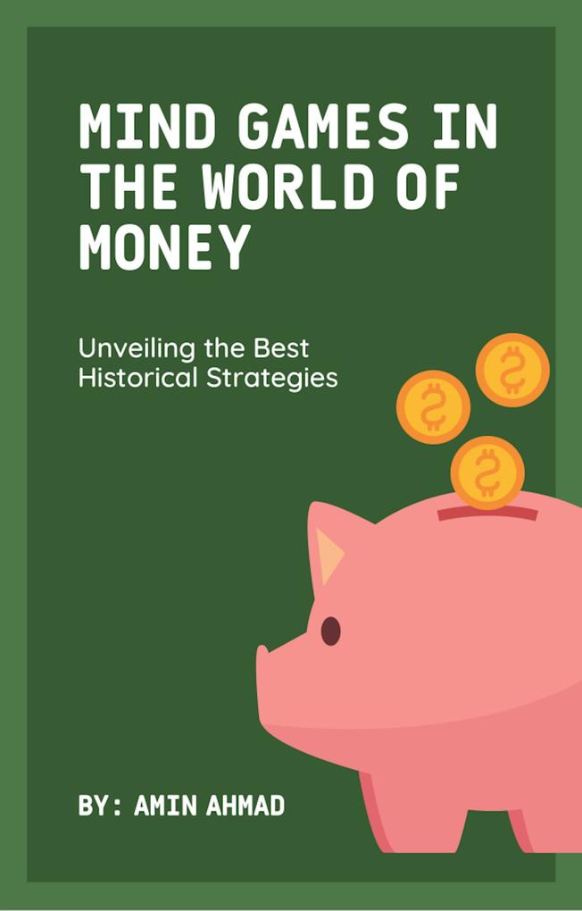 Mind Games in the World of Money: Unveiling the Best Historical Strategies