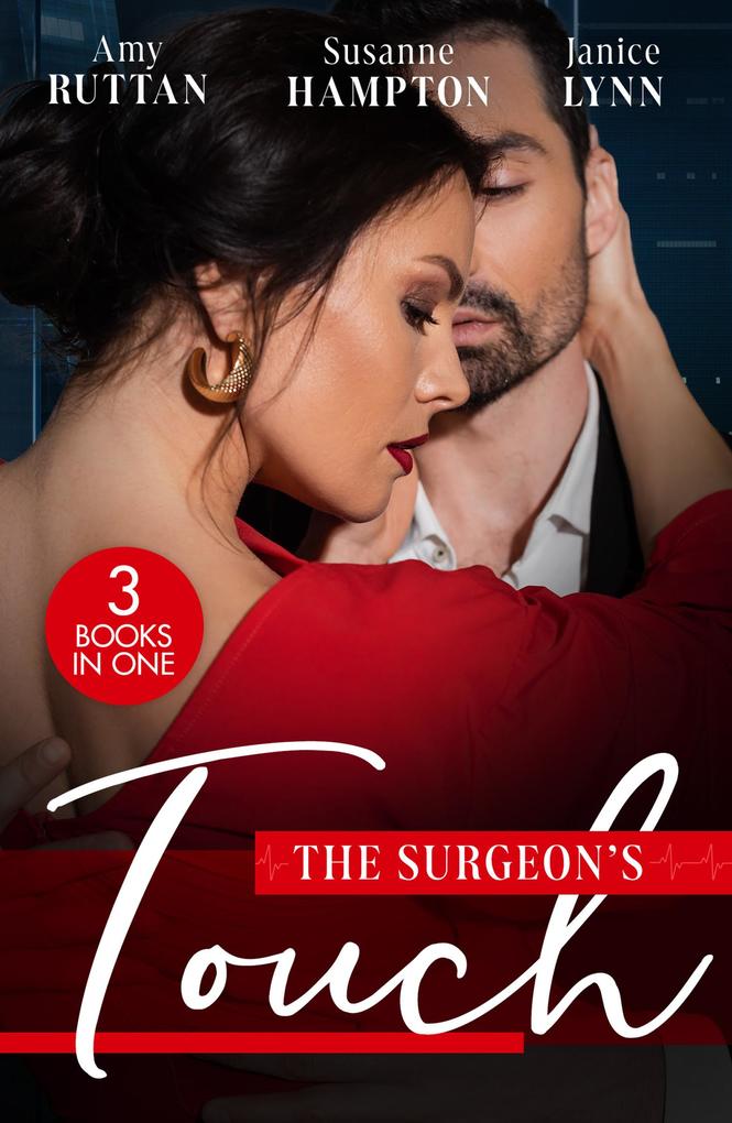 The Surgeon‘s Touch: Safe in His Hands / Back in Her Husband‘s Arms / Heart Surgeon to Single Dad