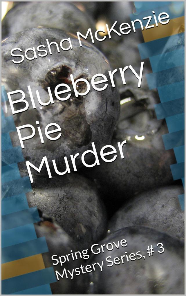 Blueberry Pie Murder (Spring Grove Mystery Series #3)