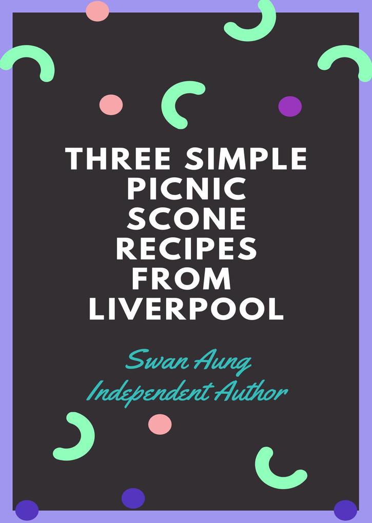 Three Simple Picnic Scone Recipes from Liverpool