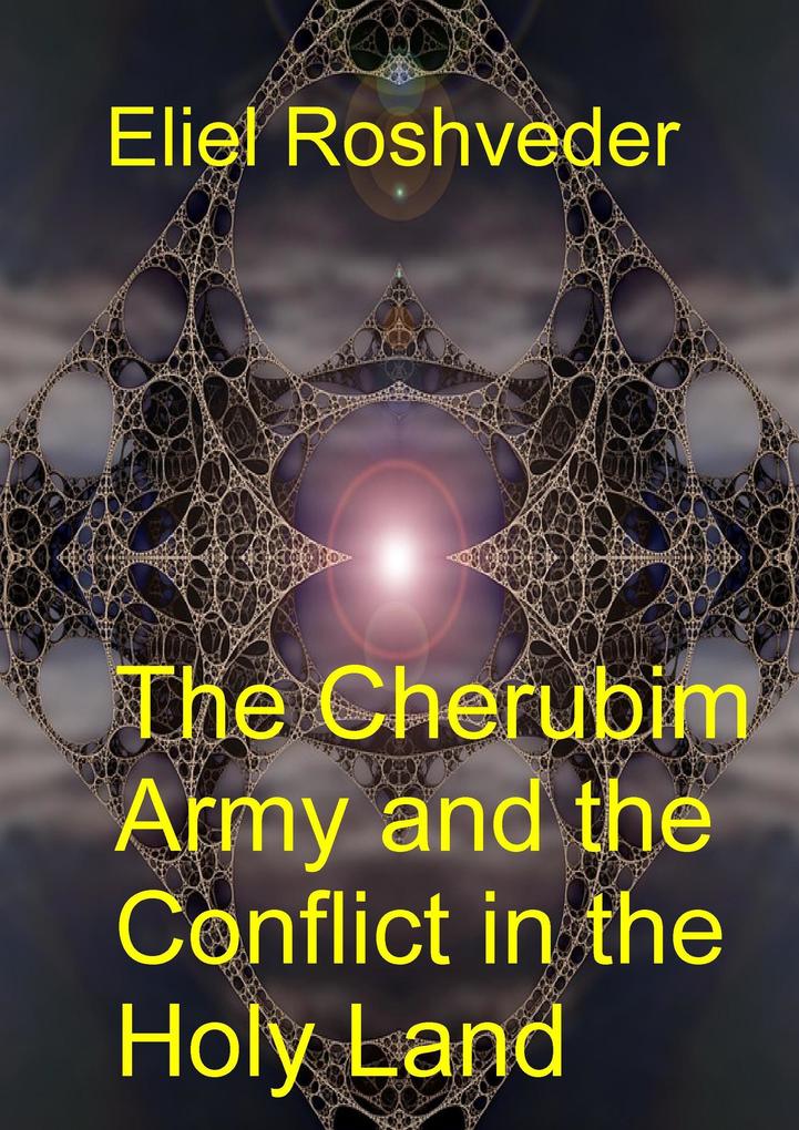 The Cherubim Army and the Conflict in the Holy Land (Anjos da Cabala #12)