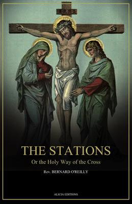The Stations Or the Holy Way of the Cross
