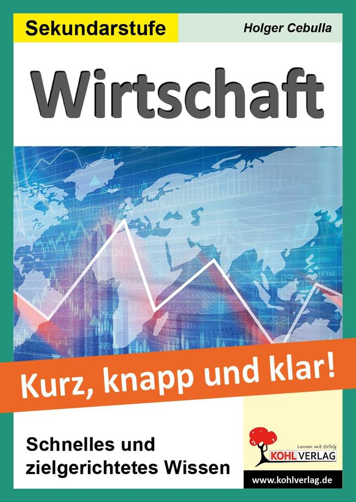 Wirtschaft - Grundwissen kurz knapp und klar
