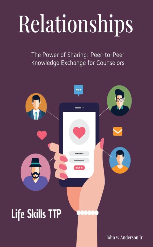 The Power of Sharing: Peer-to-Peer Knowledge Exchange for Counselors (Life Skills TTP The Turning Point #4)