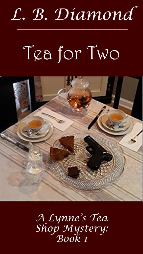 Tea for Two (A Lynne‘s Tea Shop Cozy Mystery series #1)