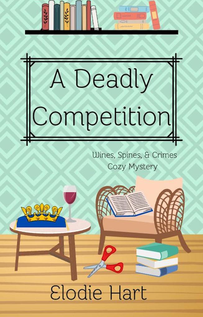 A Deadly Competition (Wines Spines & Crimes Book Club Cozy Mysteries #5)