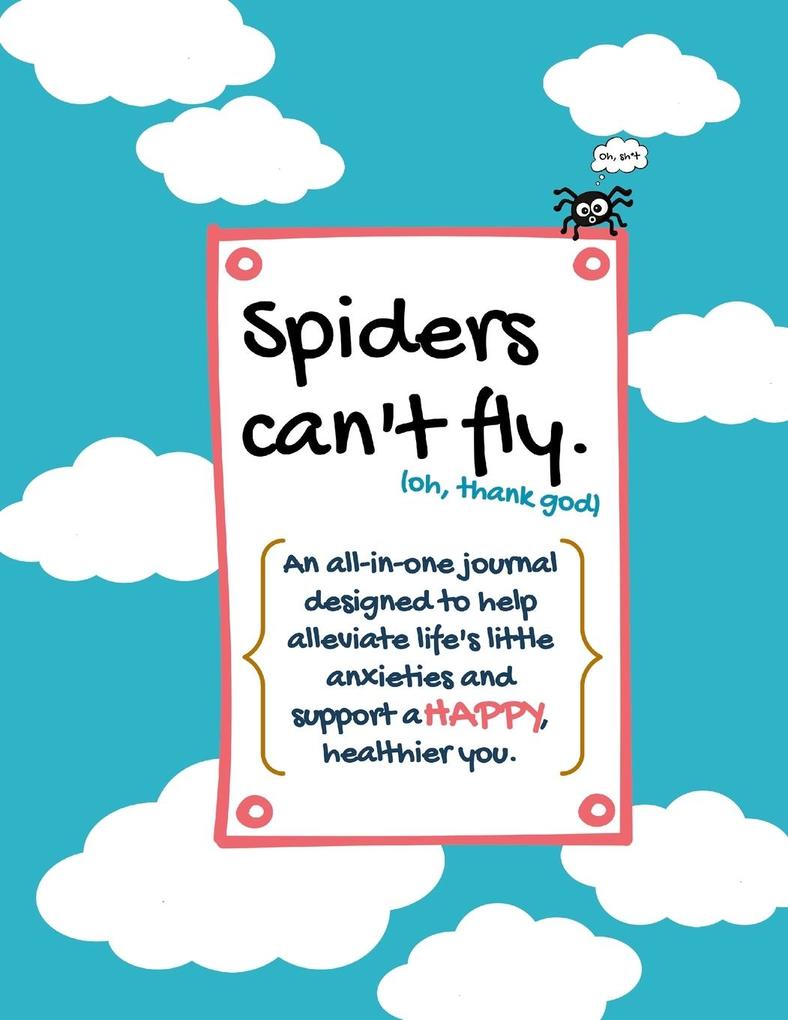 Spiders can't fly.