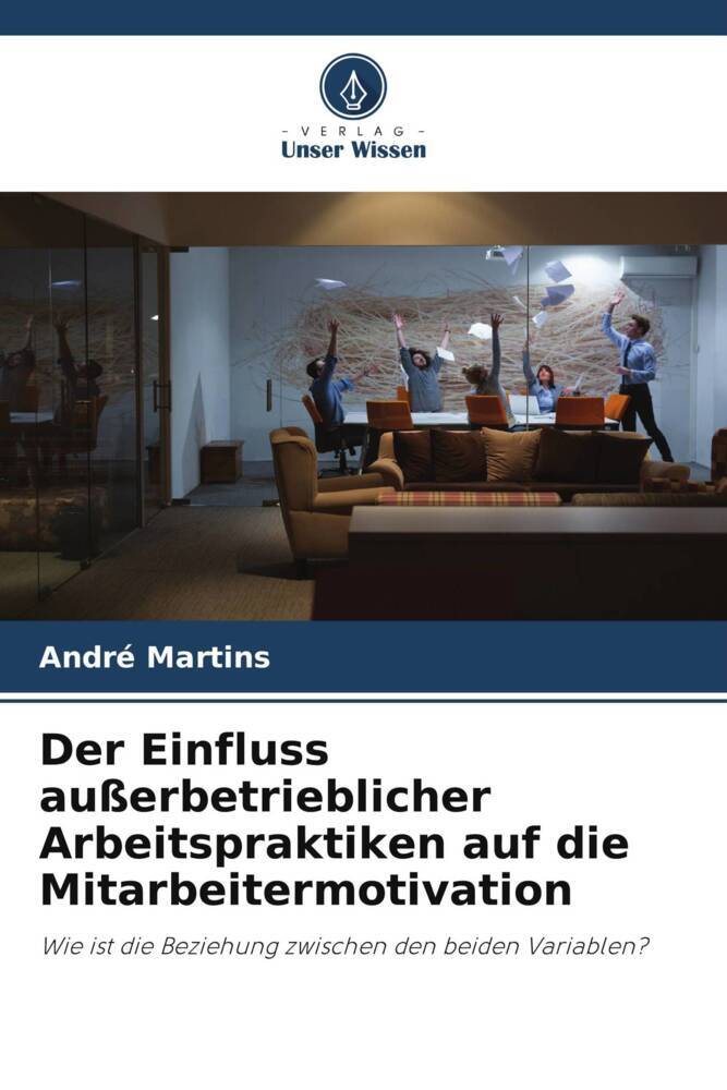 Der Einfluss außerbetrieblicher Arbeitspraktiken auf die Mitarbeitermotivation