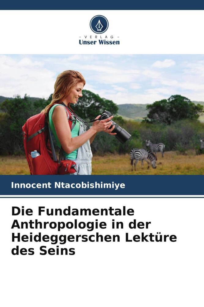 Die Fundamentale Anthropologie in der Heideggerschen Lektüre des Seins