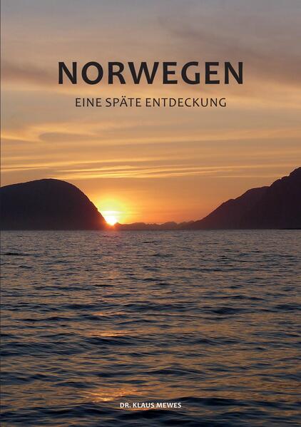 Norwegen - Eine späte Entdeckung