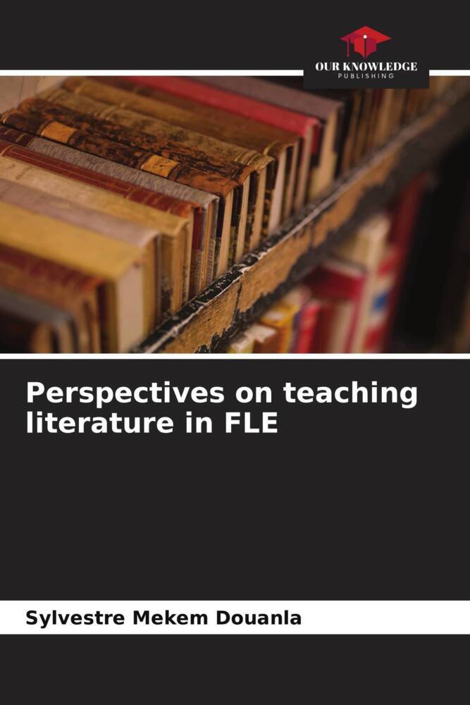 Perspectives on teaching literature in FLE
