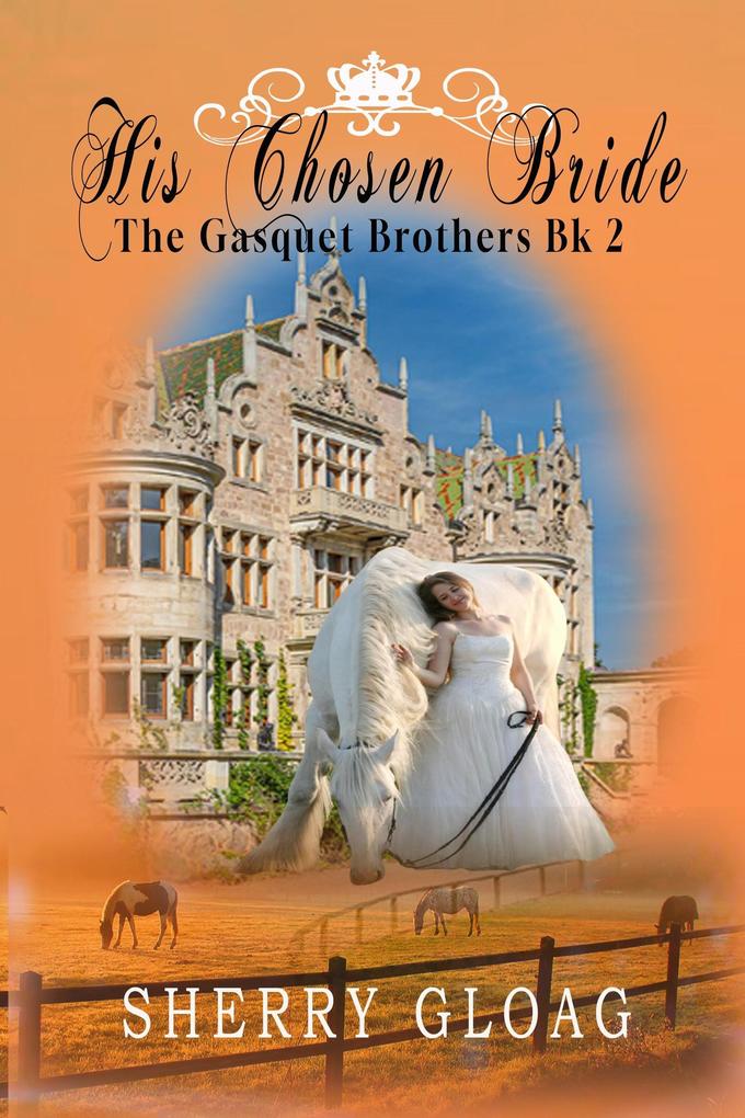 His Chosen Bride (The Gasquet Princes #2)
