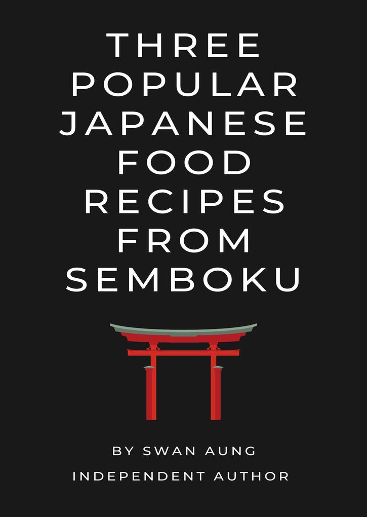Three Popular Japanese Food Recipes from Semboku