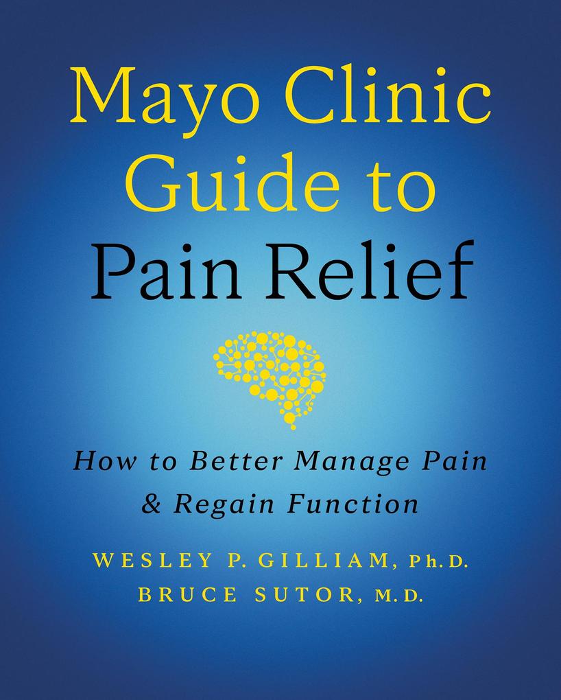 Mayo Clinic Guide to Pain Relief 3rd edition