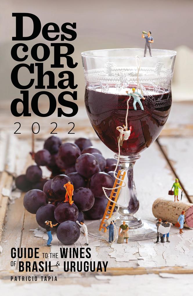 Descorchados 2022 Guide to the wines of Brasil & Uruguay