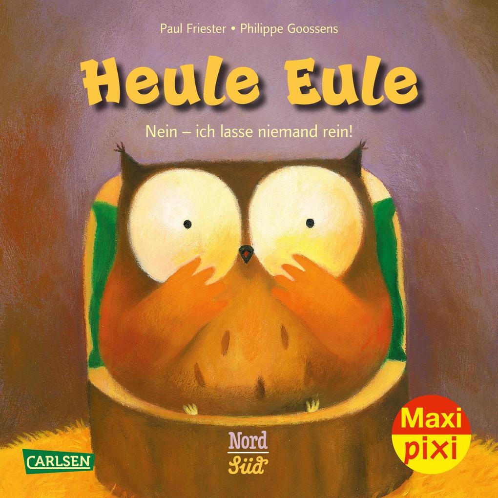 Maxi Pixi 330: VE 5: Heule Eule - Nein ich lasse niemand rein! (5 Exemplare)